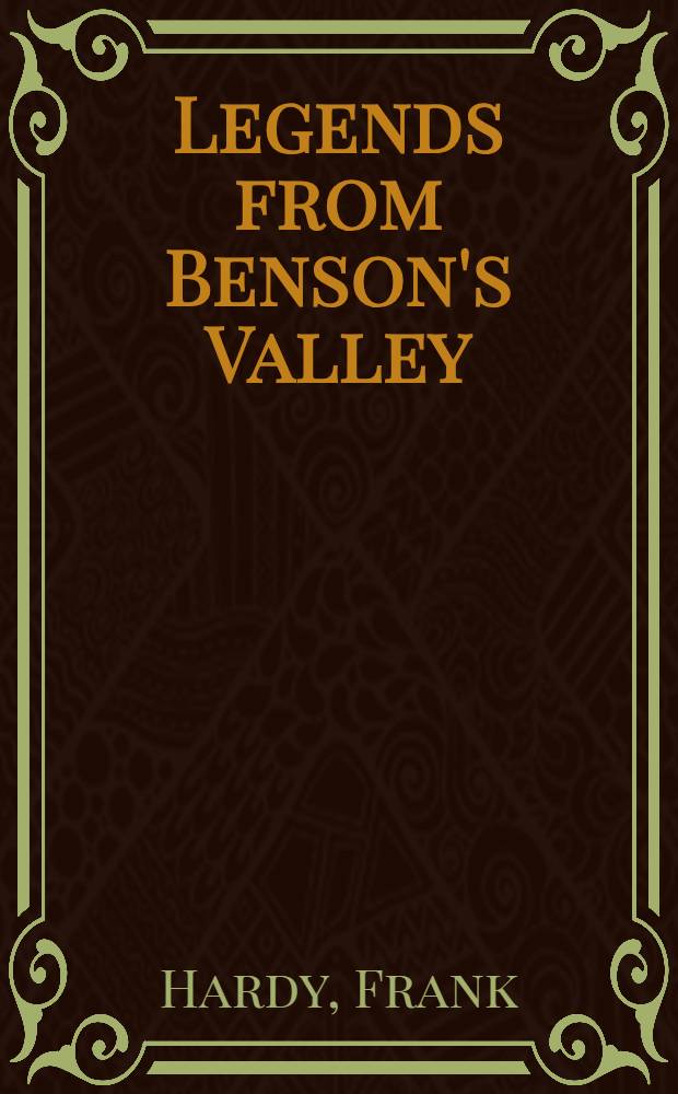Legends from Benson's Valley : Stories