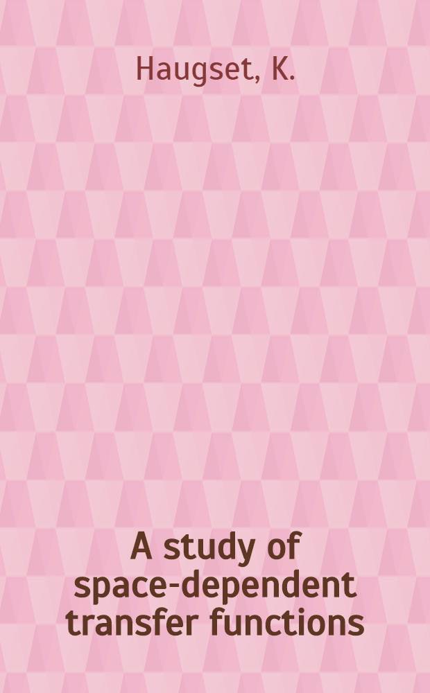 A study of space-dependent transfer functions