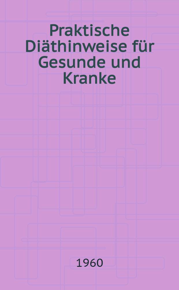 Praktische Di&auml;thinweise f&uuml;r Gesunde und Kranke