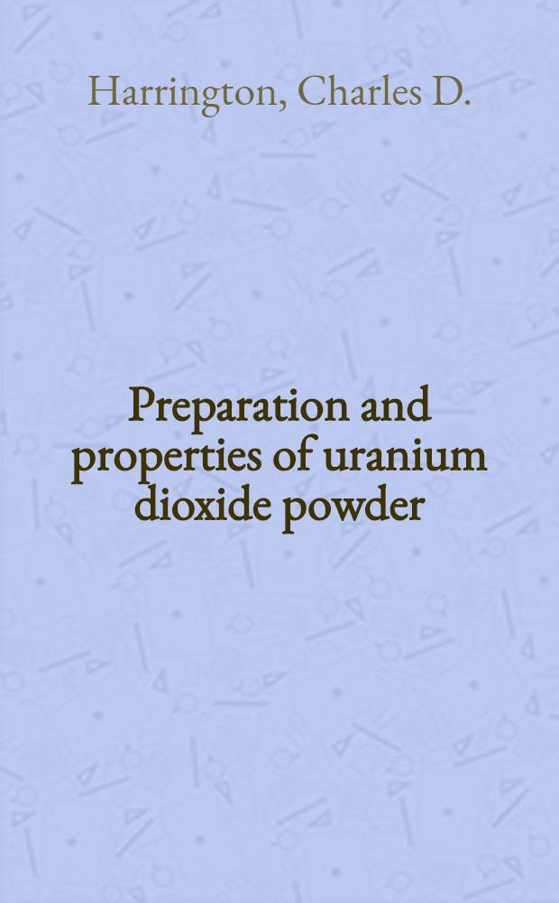 Preparation and properties of uranium dioxide powder