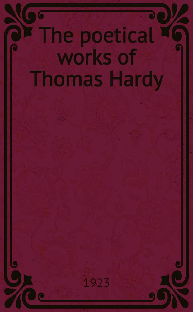 The poetical works of Thomas Hardy : In 2 volumes. Vol. 2 : The dynasts