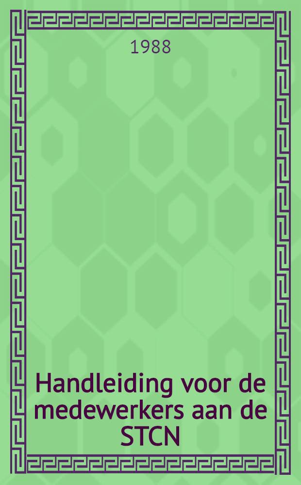 Handleiding voor de medewerkers aan de STCN