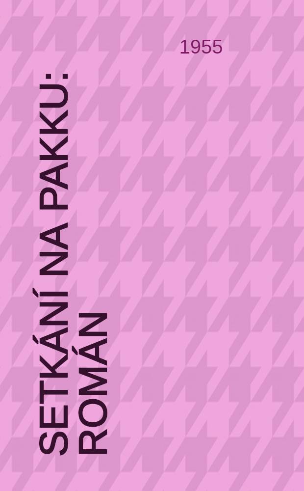 Setkání na pakku : Román