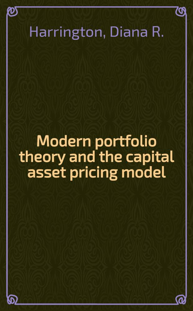 Modern portfolio theory and the capital asset pricing model : A user's guide