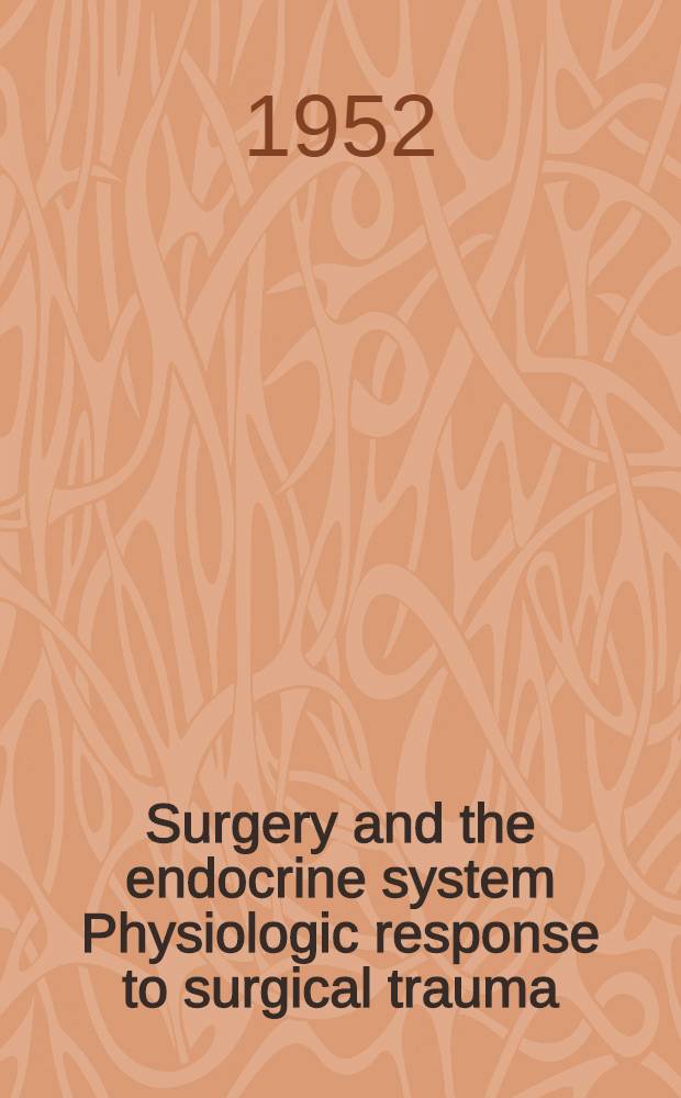 Surgery and the endocrine system Physiologic response to surgical trauma : Operative management of endocrine dysfunction