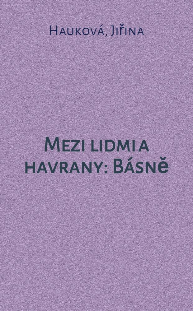 Mezi lidmi a havrany : Básně