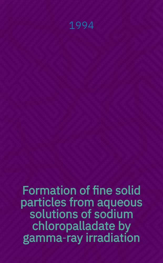 Formation of fine solid particles from aqueous solutions of sodium chloropalladate by gamma-ray irradiation