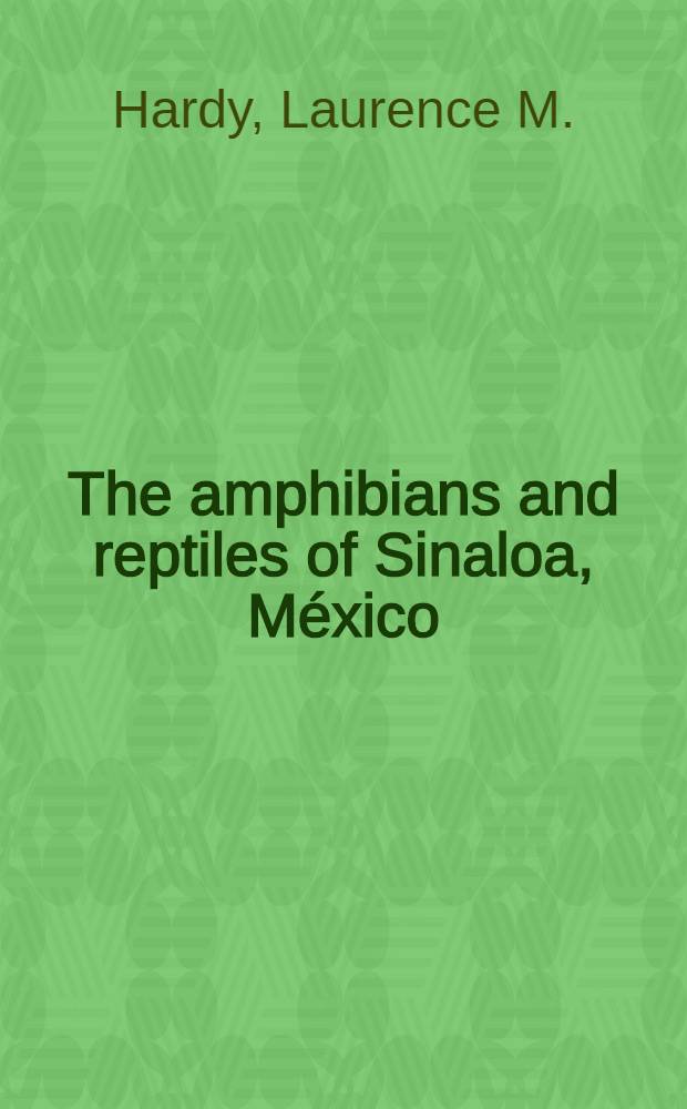 The amphibians and reptiles of Sinaloa, México