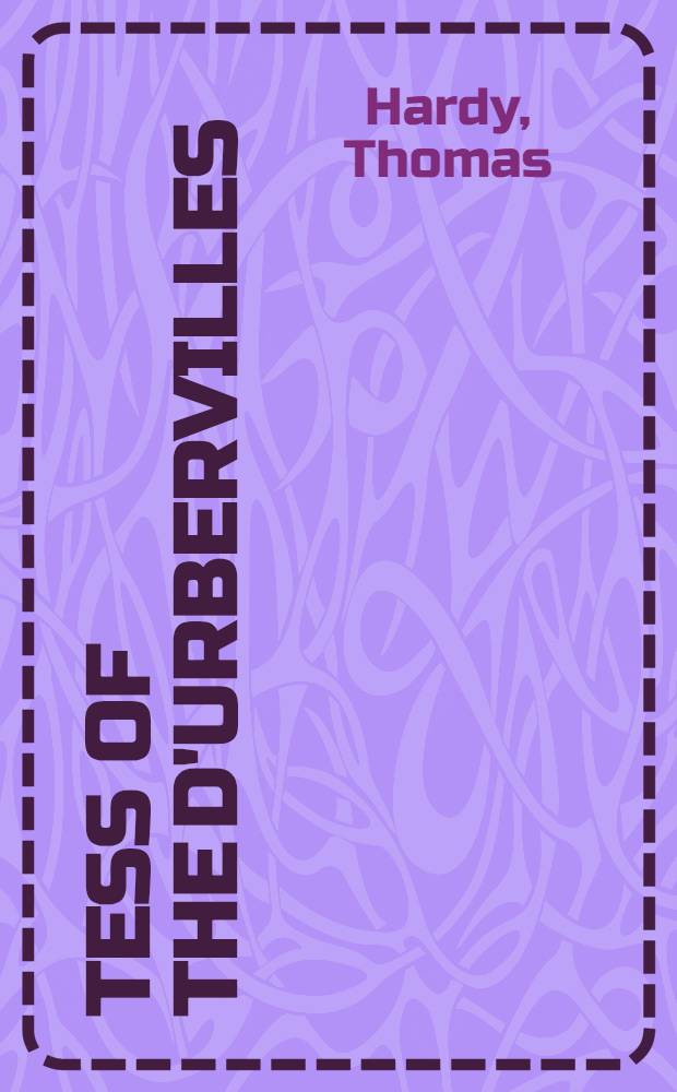 Tess of the d'Urbervilles : A pure woman : A novel