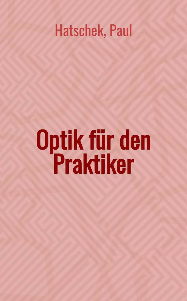 Optik f&uuml;r den Praktiker