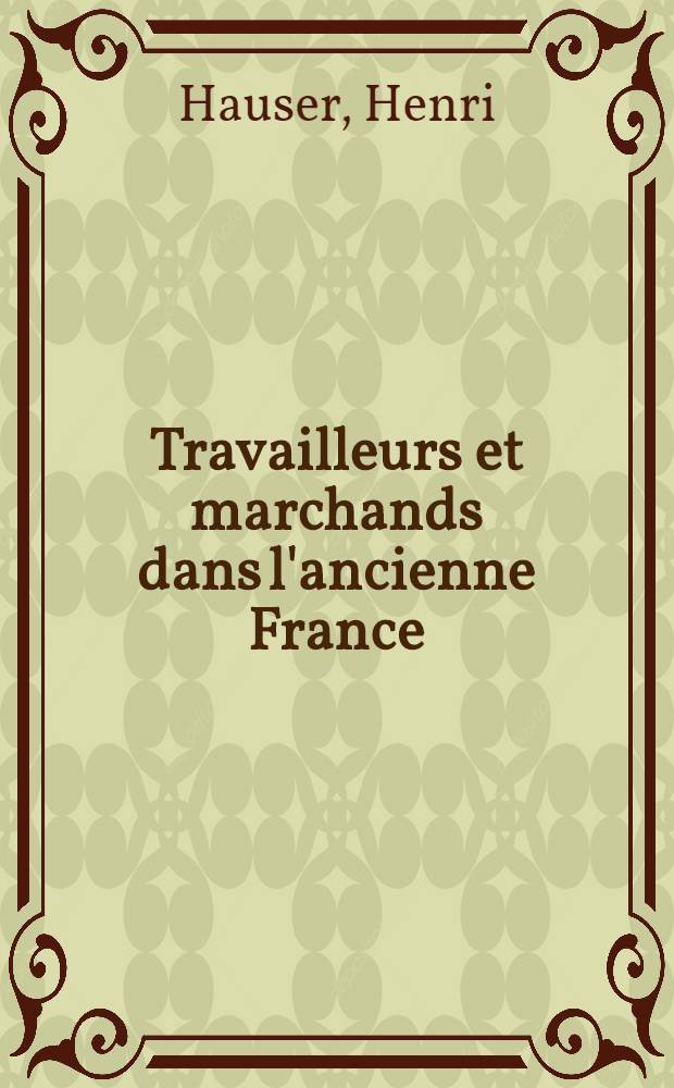 Travailleurs et marchands dans l'ancienne France