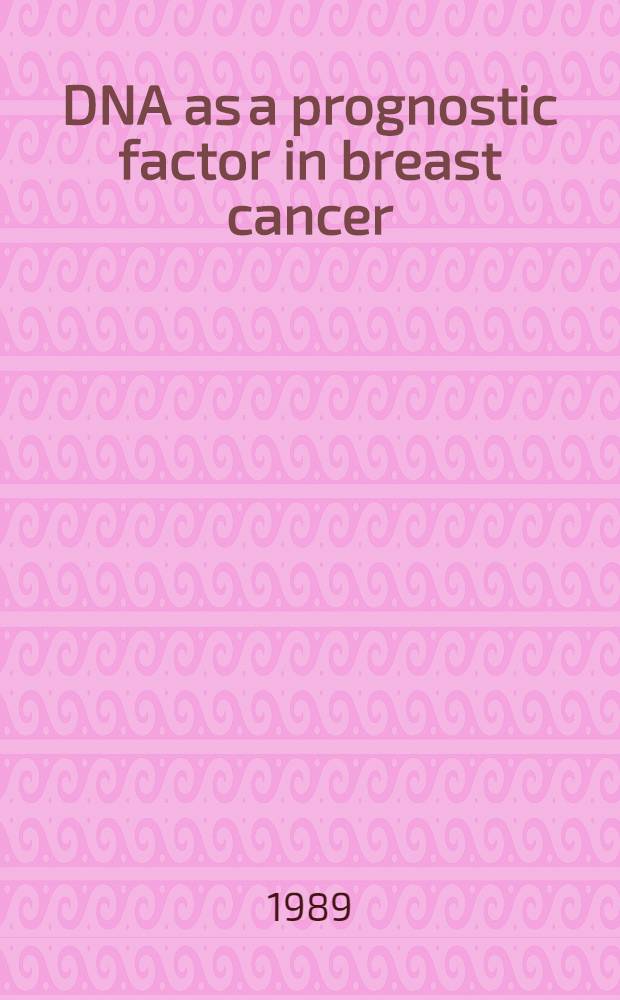 DNA as a prognostic factor in breast cancer : A study based on a trial of mammographic screening : Akad. avh