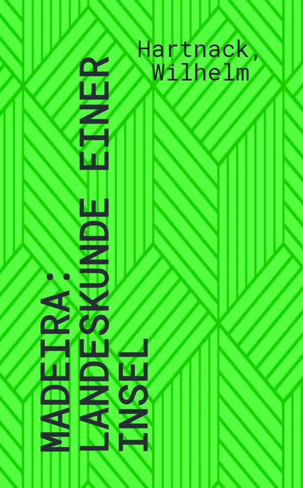 Madeira : Landeskunde einer Insel