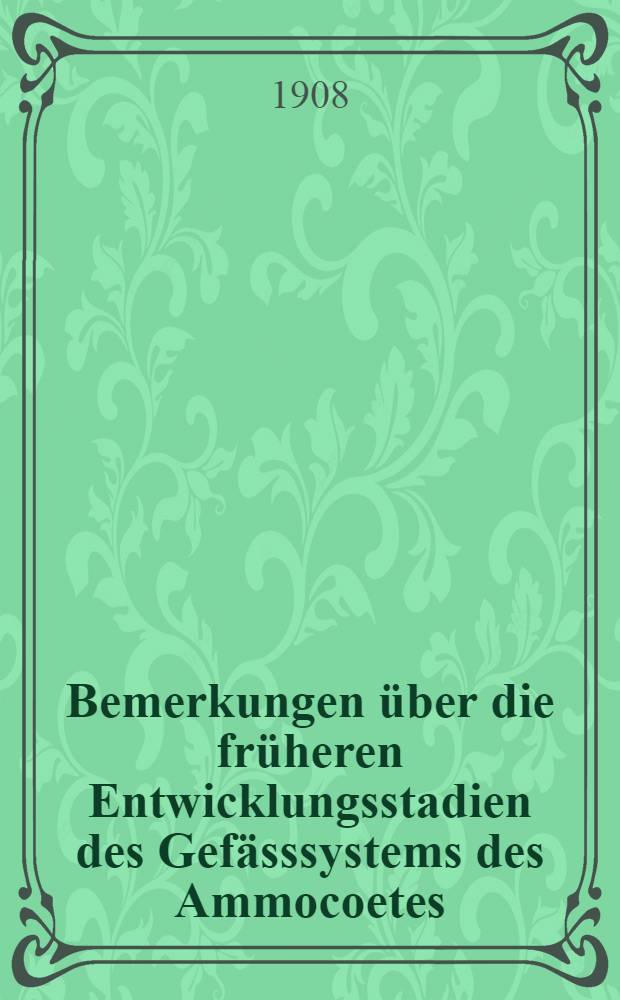 Bemerkungen über die früheren Entwicklungsstadien des Gefässsystems des Ammocoetes