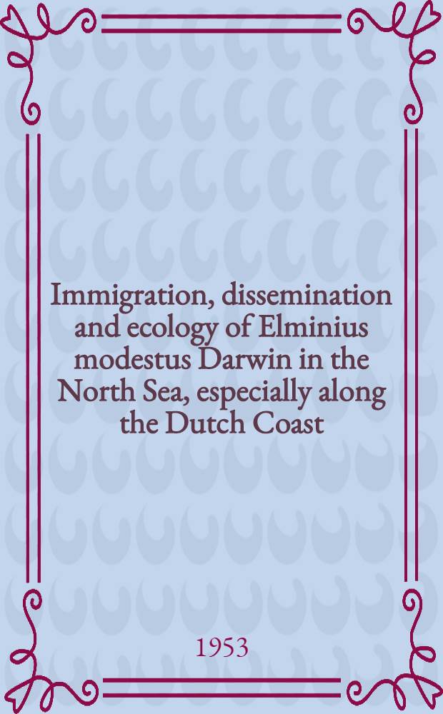 Immigration, dissemination and ecology of Elminius modestus Darwin in the North Sea, especially along the Dutch Coast