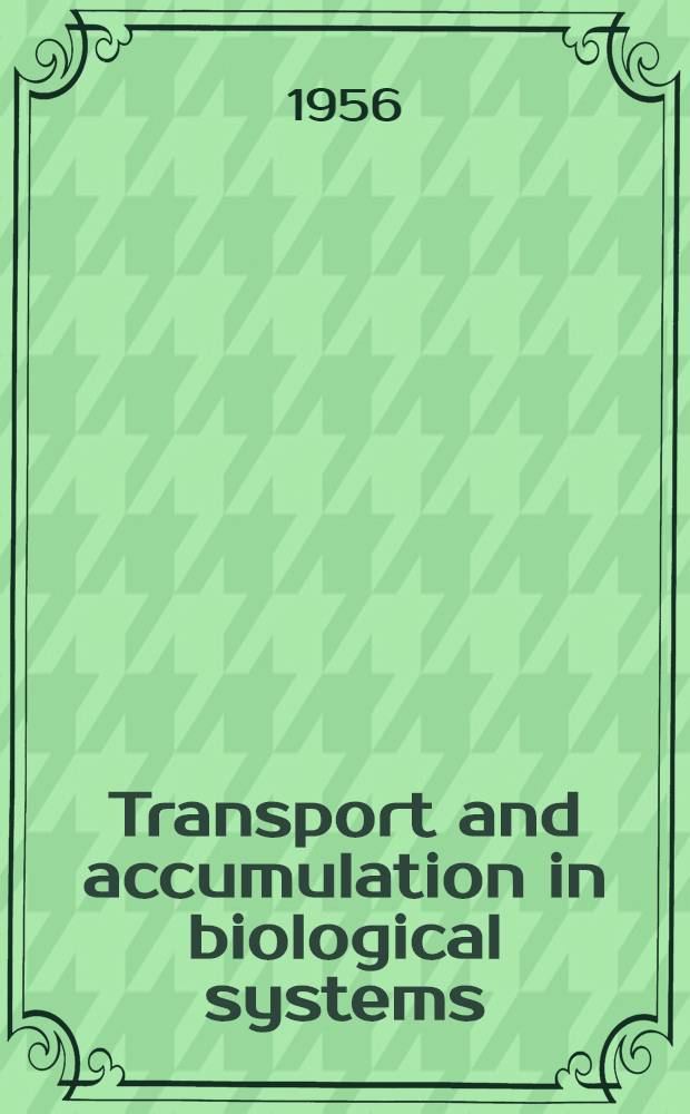 Transport and accumulation in biological systems