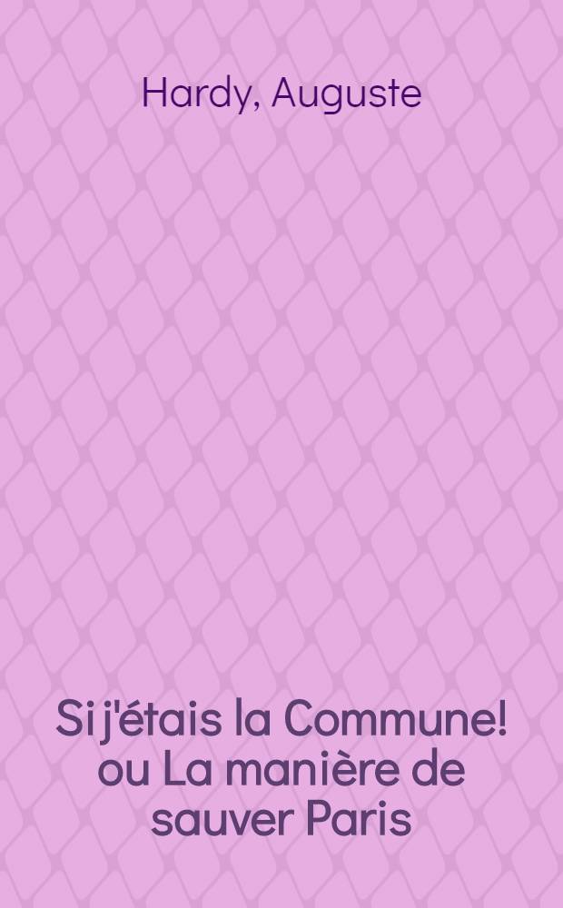 Si j'étais la Commune! ou La manière de sauver Paris