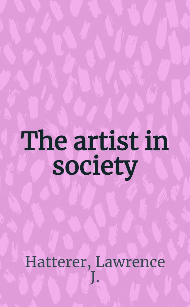 The artist in society : Problems a. treatment of the creative personality