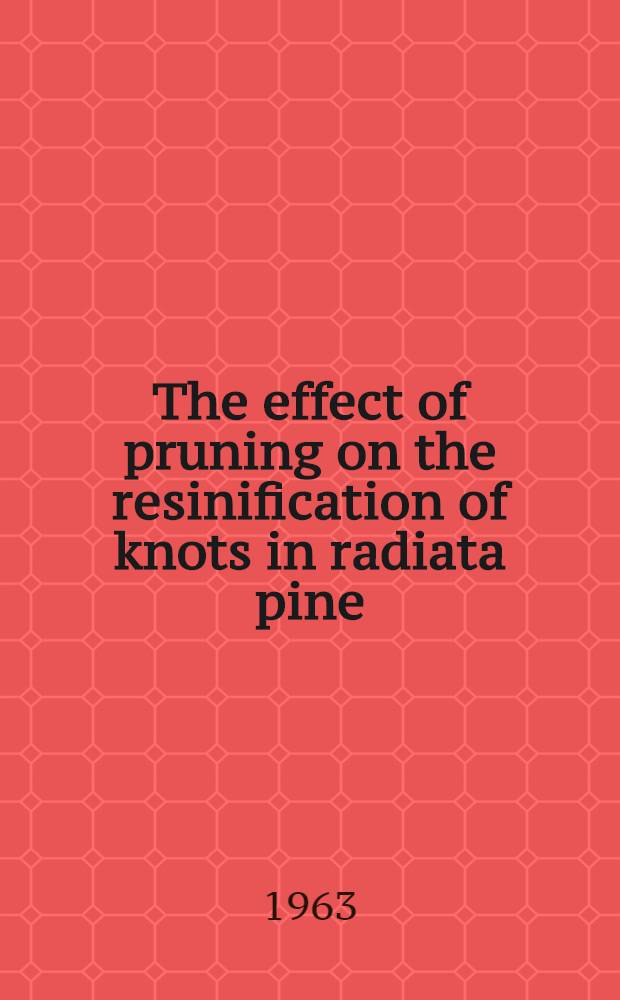 The effect of pruning on the resinification of knots in radiata pine