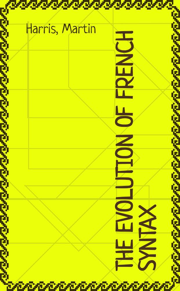 The evolution of French syntax : A comparative approach