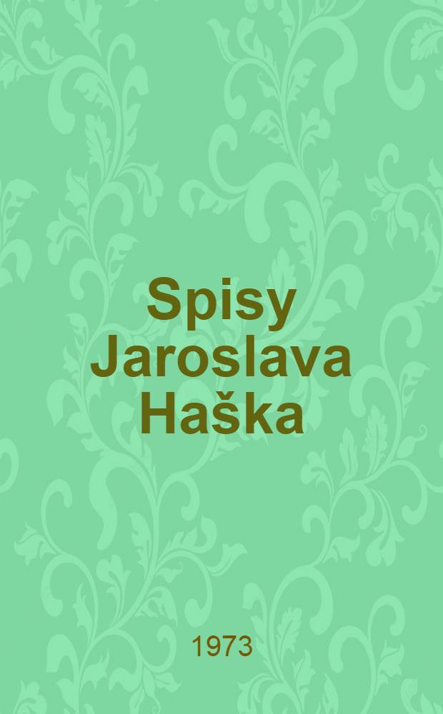 Spisy Jaroslava Haška : K vyd. připravili Zdena Ančik a František Daneš za účasti edični rady pro vydávání Haškových spisů. Sv. 13/14 : Dobrý voják Švejk v zajetí