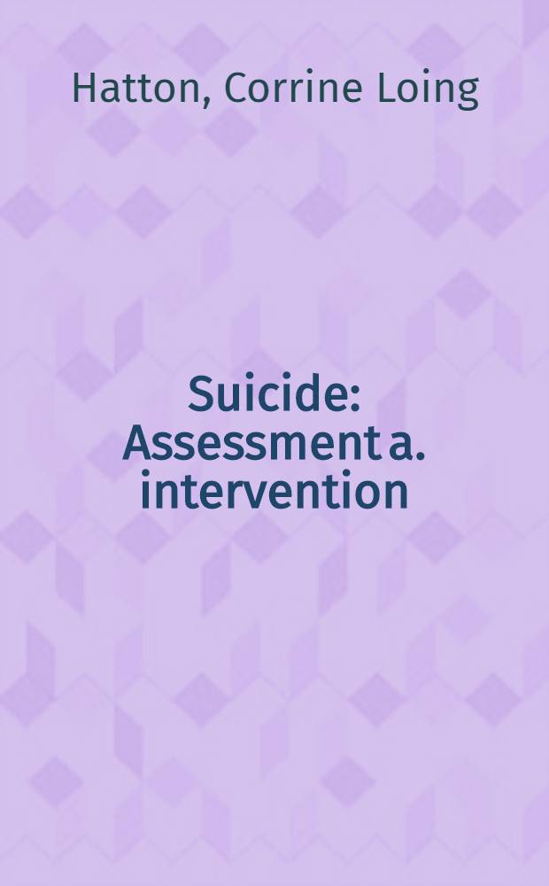 Suicide : Assessment a. intervention