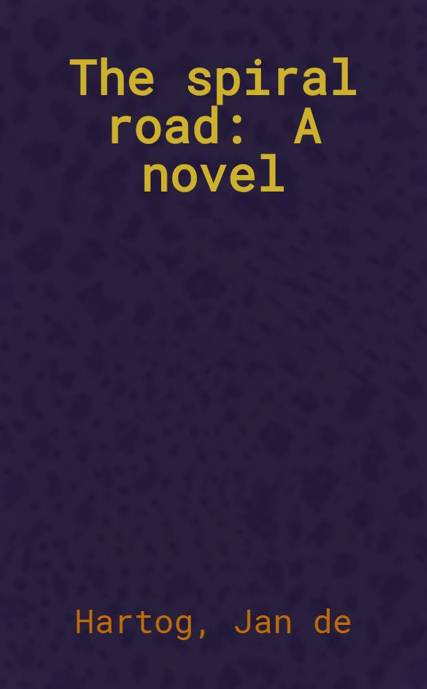The spiral road : A novel