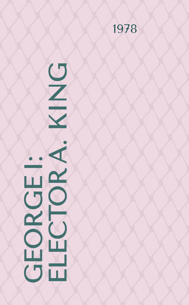 George I : Elector a. king