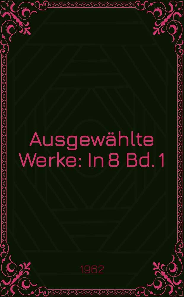 Ausgewählte Werke : [In 8 Bd. [1] : [Dramen]