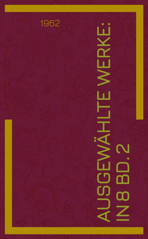 Ausgewählte Werke : [In 8 Bd. [2] : [Dramen]