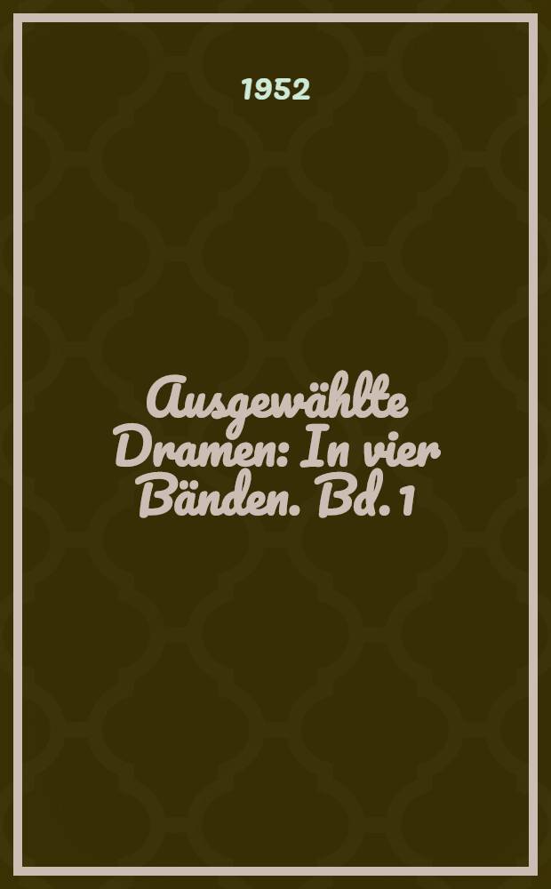 Ausgewählte Dramen : [In vier Bänden]. Bd. 1 : [Hans Mayer ; Vor Sonnenaufgang ; Das Friedensfest ; Einsame Menschen ; Kollege Crampton ; Die Weber ; Florian Geyer]