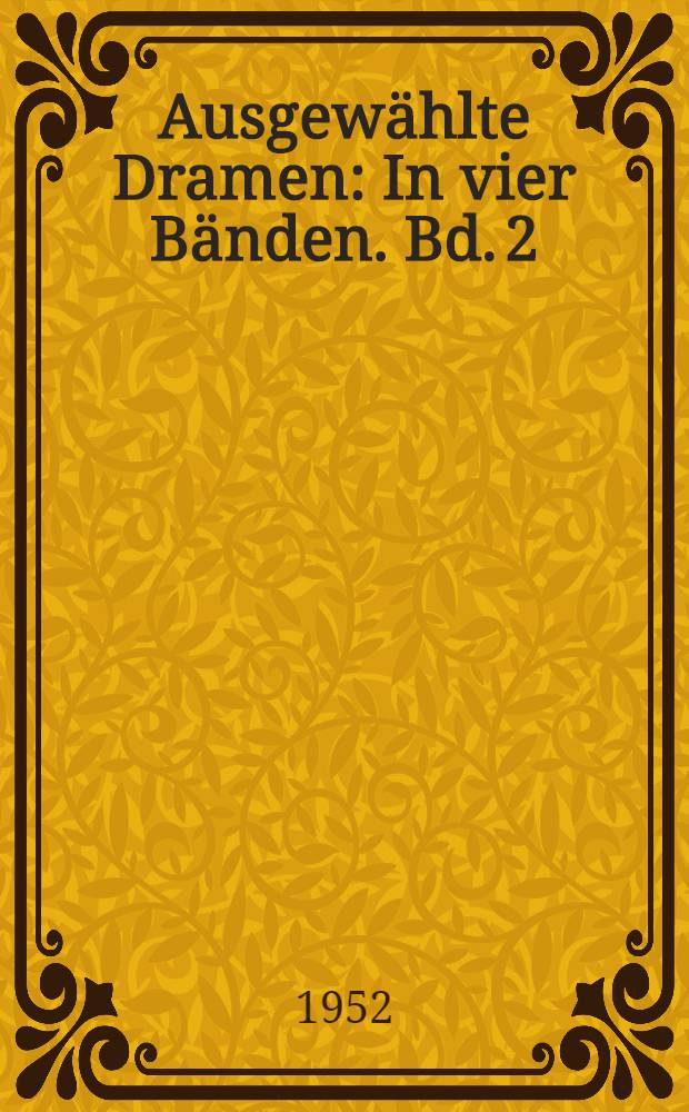 Ausgewählte Dramen : [In vier Bänden]. Bd. 2 : [Der Biberpelz ; Der rote Hahn ; Hanneles Himmelfahrt ; Fuhrmann Henschel ; Schluck und Jau ; Michael Kramer]