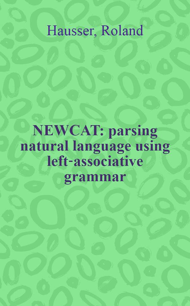 NEWCAT: parsing natural language using left-associative grammar