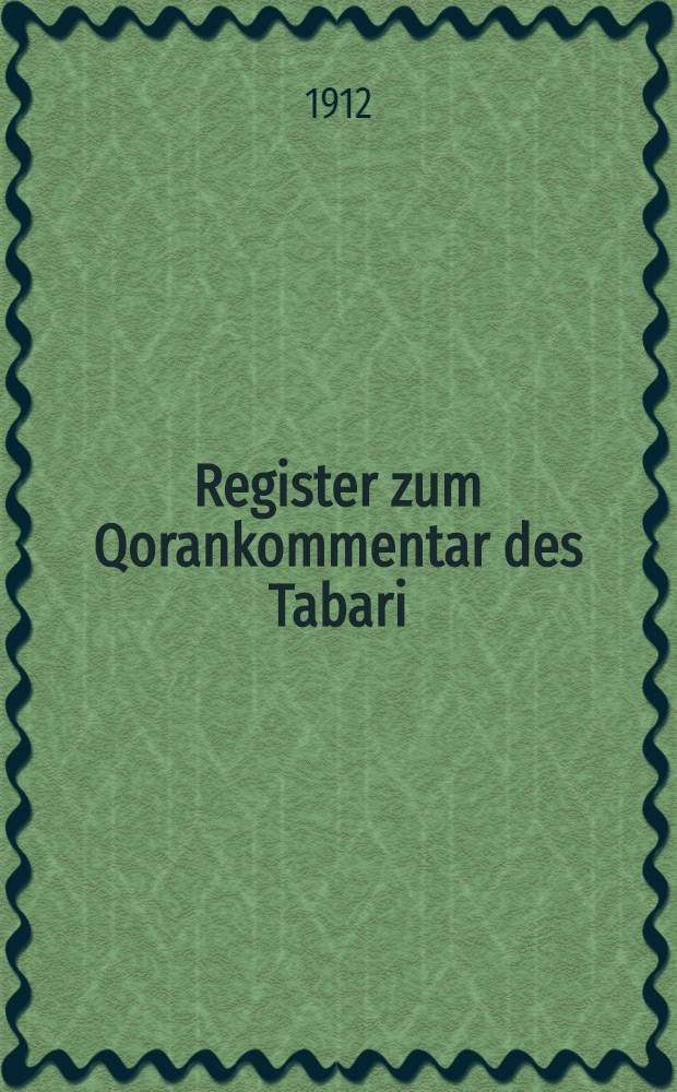 Register zum Qorankommentar des Tabari (Kairo 1321)