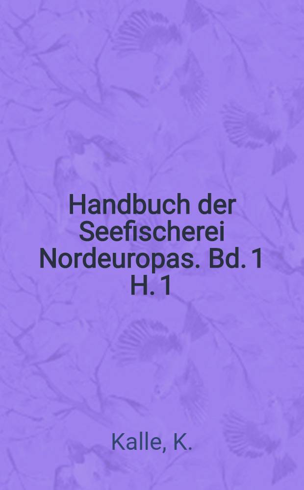 Handbuch der Seefischerei Nordeuropas. Bd. 1 [H. 1] : Naturbedingungen des Lebens im Meere