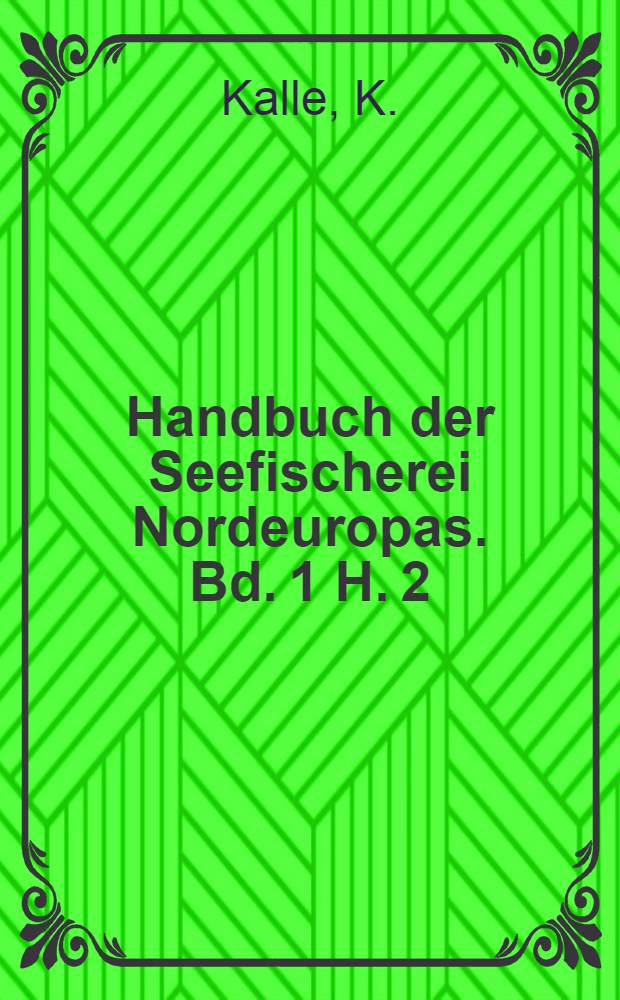 Handbuch der Seefischerei Nordeuropas. Bd. 1 [H. 2] : Naturbedingungen des Lebens im Meere