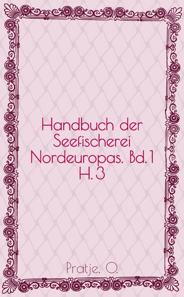 Handbuch der Seefischerei Nordeuropas. Bd. 1 [H. 3] : Naturbedingungen des Lebens im Meere