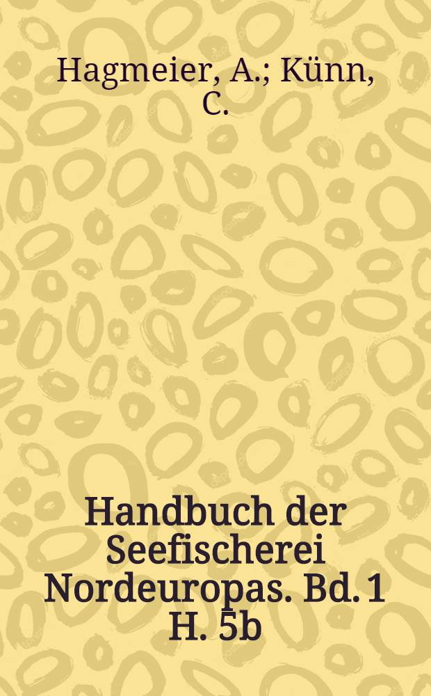 Handbuch der Seefischerei Nordeuropas. Bd. 1 [H. 5b; 2] : Naturbedingungen des Lebens im Meere