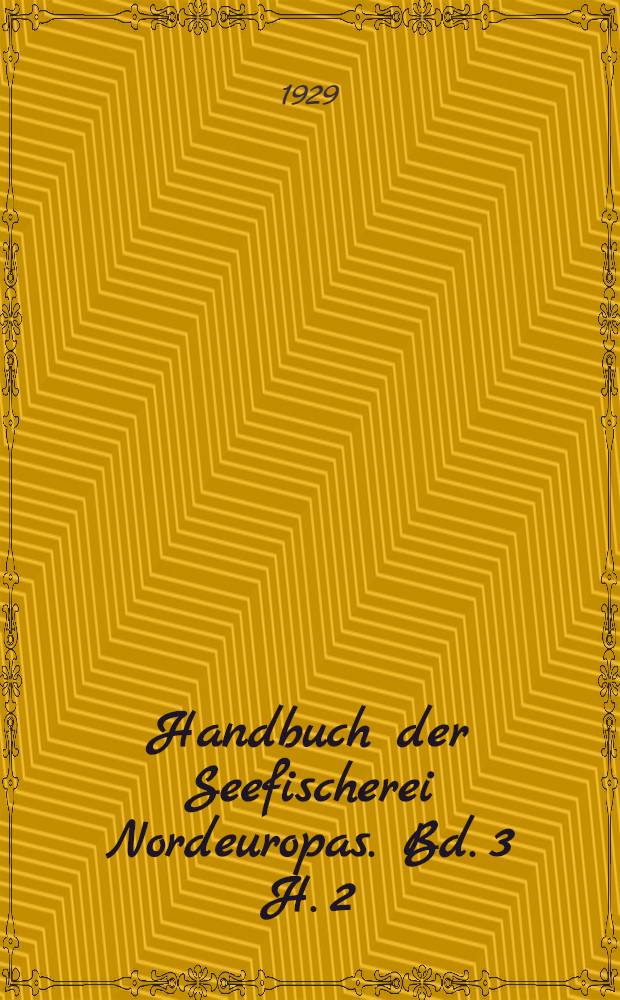 Handbuch der Seefischerei Nordeuropas. Bd. 3 [H. 2] : Systematik und Biologie anderer wirtschaftlich wichtiger Meerestiere Nordeuropas