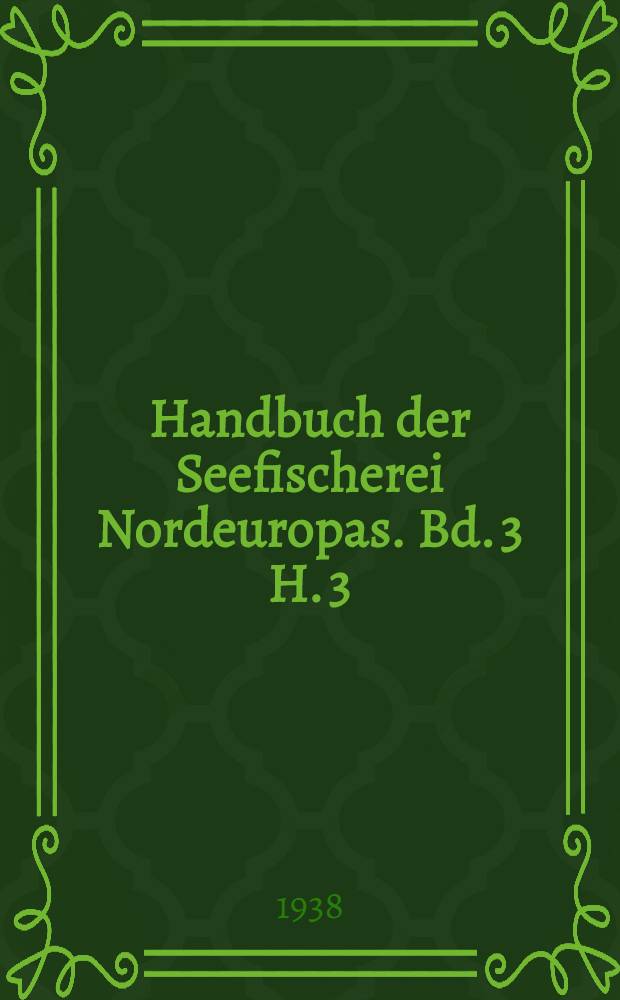 Handbuch der Seefischerei Nordeuropas. Bd. 3 [H. 3] : Systematik und Biologie anderer wirtschaftlich wichtiger Meerestiere Nordeuropas