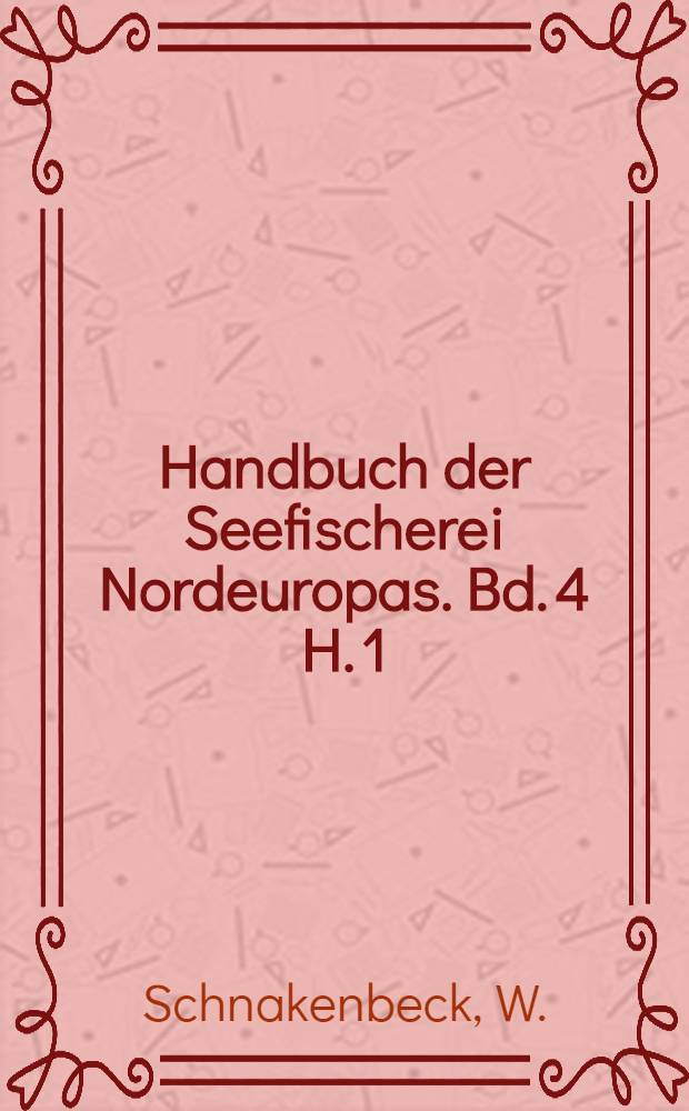 Handbuch der Seefischerei Nordeuropas. Bd. 4 [H. 1/2] : Die wichtigsten Fanggeräte