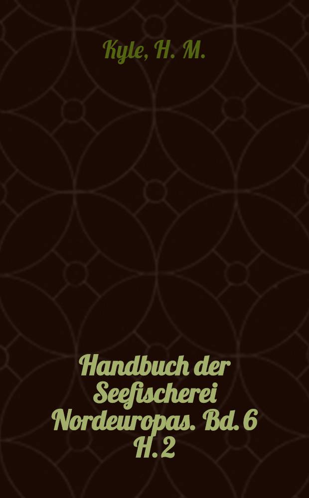 Handbuch der Seefischerei Nordeuropas. Bd. 6 [H. 2] : Die Seefischerei von Großbritannien und Irland