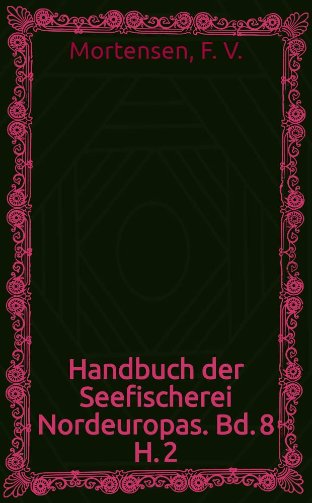 Handbuch der Seefischerei Nordeuropas. Bd. 8 [H. 2] : Die Seefischerei der skandinavischen und osteuropäischen Länder