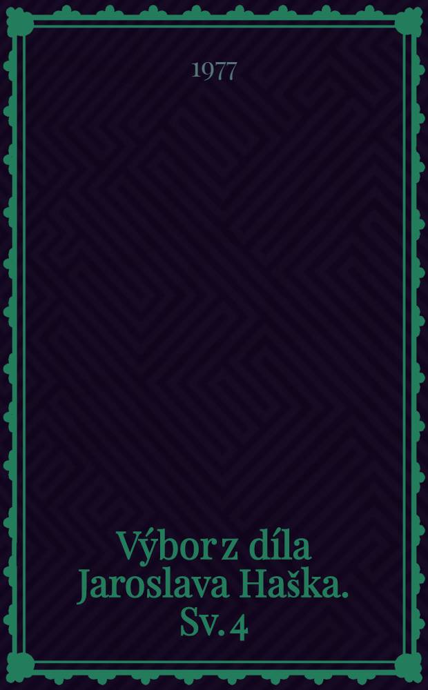 Výbor z díla Jaroslava Haška. Sv. 4 : Reelní podnik