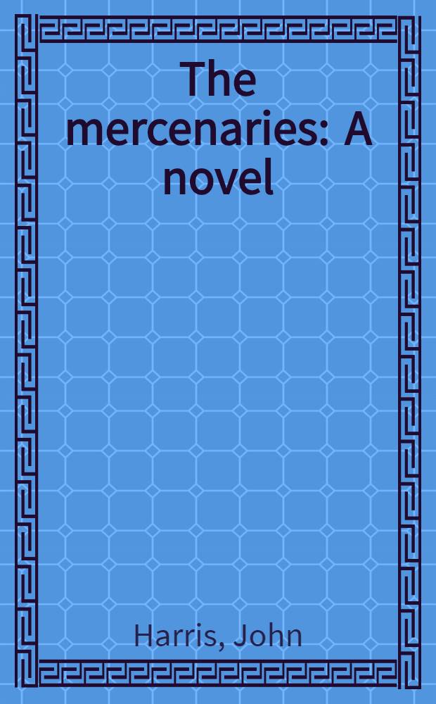 The mercenaries : A novel