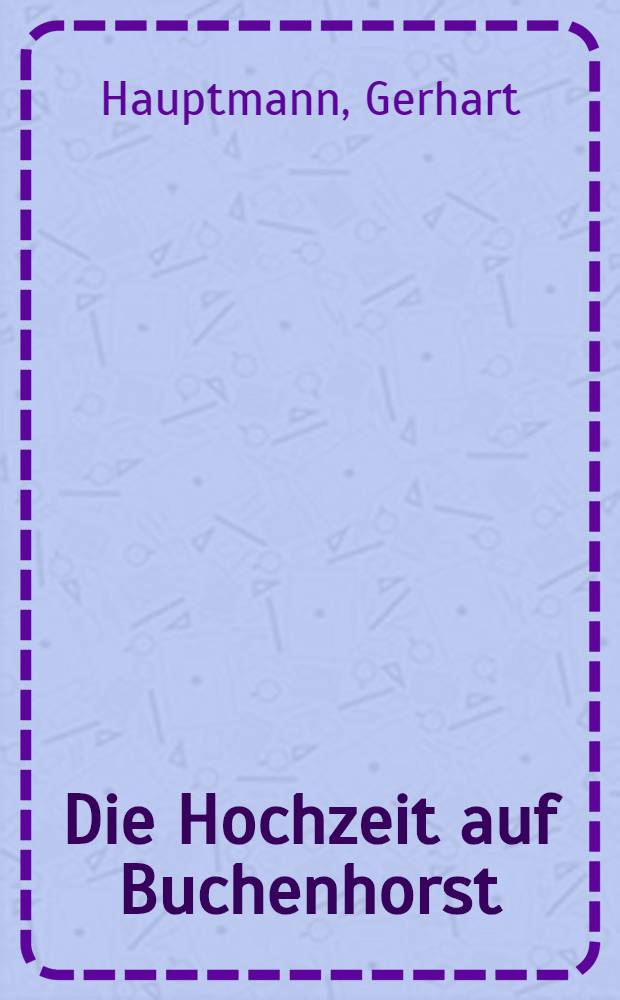 Die Hochzeit auf Buchenhorst : Erzählung