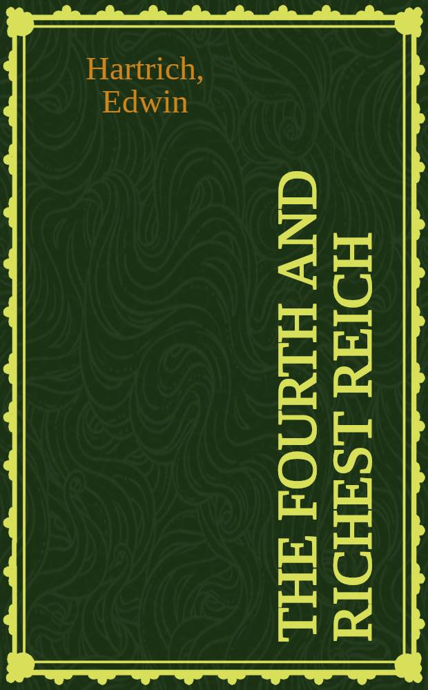 The fourth and richest Reich : How the Germans conquered the postwar world