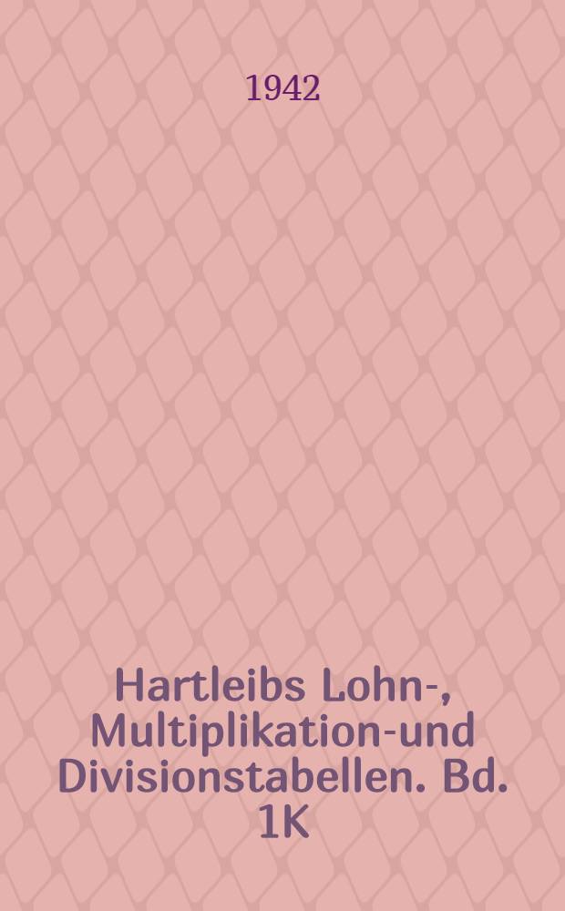 Hartleibs Lohn-, Multiplikations- und Divisionstabellen. Bd. 1K : 2-200/241-300