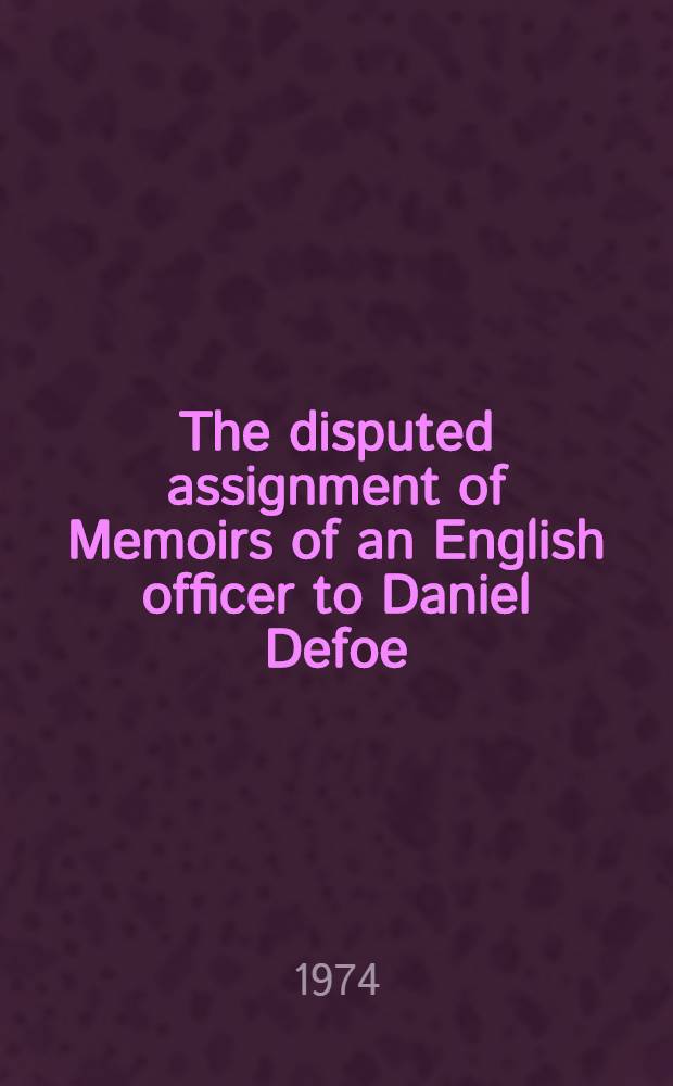 The disputed assignment of Memoirs of an English officer to Daniel Defoe