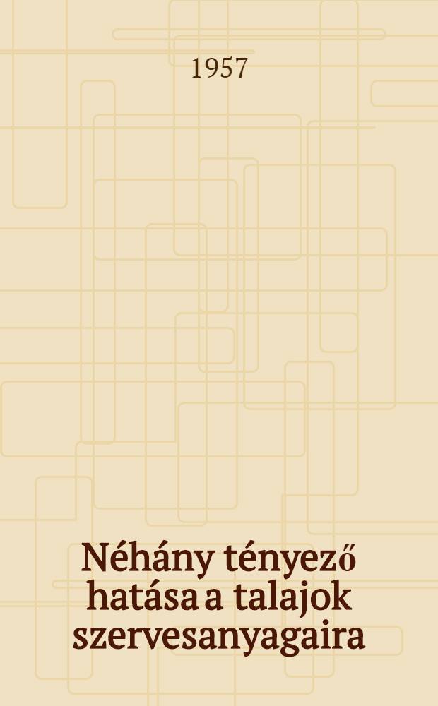 Néhány tényező hatása a talajok szervesanyagaira